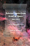 Selected Stories from Scroll in Space: 2003-2013